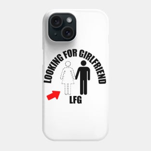 Looking for a girlfrind Phone Case