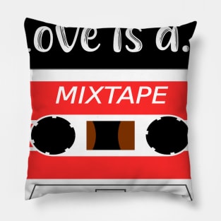 Love is a Mix Tape Pillow