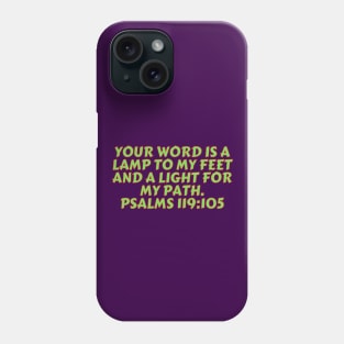 Bible Verse Psalm 119:105 Phone Case