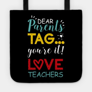 Dear Parents Tag You're It Love Teachers Colorful Tote