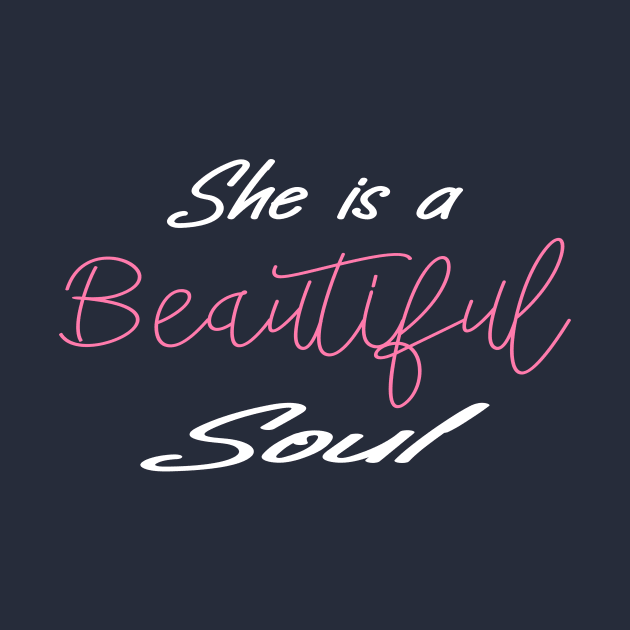 She is a beautiful soul, Shirt for women, Beautiful Soul Shirt, Feel Good Shirt, Vibes Shirt, Motivational Inspirational Quotes T-Shirts, Mother's Day shirt for mom, Creative Positive Saying Tee, Positive Shirt, T-Shirt For Lover, Strong Women by House Of Sales