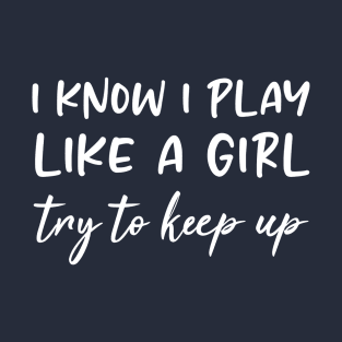 Play Like a Girl T-Shirt