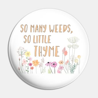 So many weeds, so little Thyme... Pin