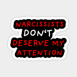 No Attention To Narcissists | Black Magnet