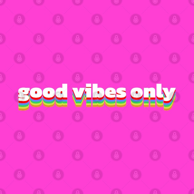 good vibes only by PrimalWarfare