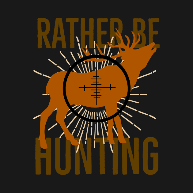 I’d Rather Be Hunting by narekmug