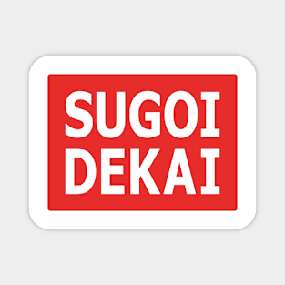 Sugoi Dekai Magnet