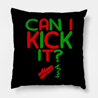 Can I Kick It - 04b - Novelty Hip Hop Vibe Pillow