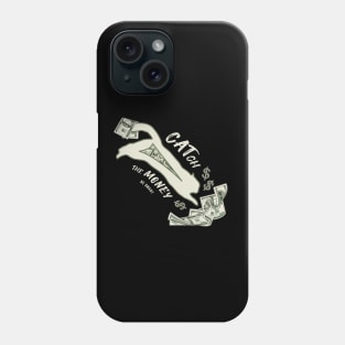 CATch the Money! Be smart! Phone Case