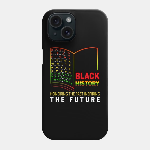 Honoring Past Inspiring Future - African Black History Month Phone Case by Gendon Design