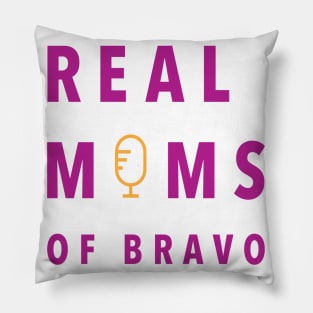 Real Moms of Bravo gear Pillow