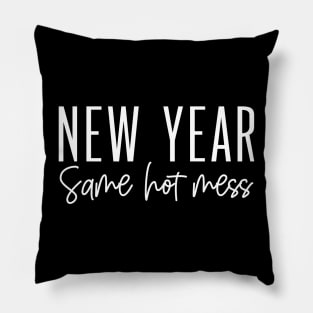 New year same hot mess Pillow