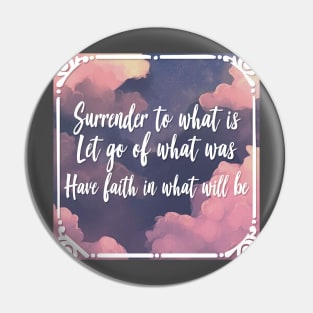 Surrender To What Is - Mindfulness Statement Design Pin