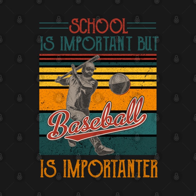 School Is Important But Baseball Is Importanter,RETRO VINTAGE BASEBALL by happy6fox