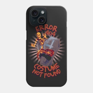 Error 404 Costume Not Found Phone Case