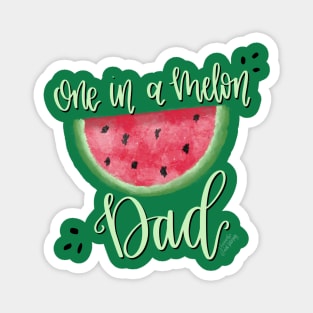 One in a Melon Dad Magnet