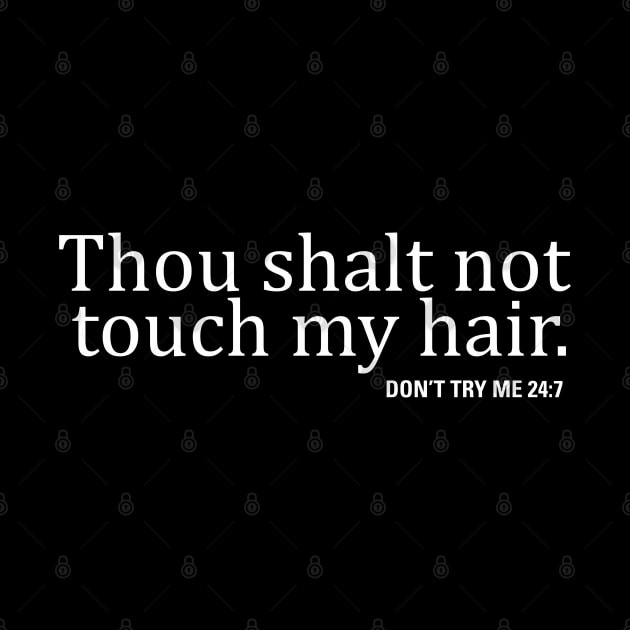 Funny Thou Shalt Not Touch My Hair Streetwear by dewinpal