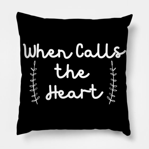 When Calls The Heart Pillow by Word and Saying