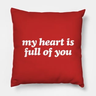 Sweet Valentine My Heart Is Full Of You II Pillow