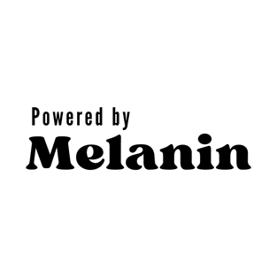 Powered by Melanin T-Shirt