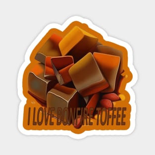 I Love Bonfire Toffee Quote Magnet