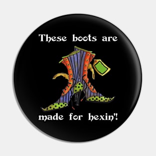 These Boots are Made for Hexin' Pin