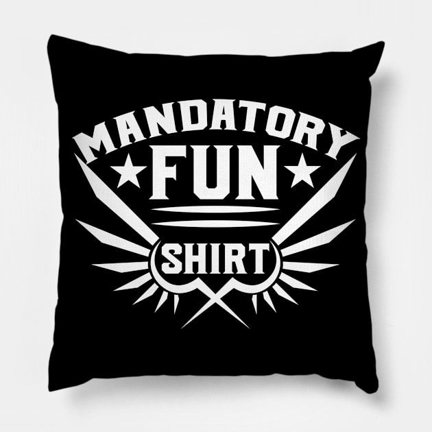 Mandatory Fun tee design birthday gift graphic Pillow by TeeSeller07