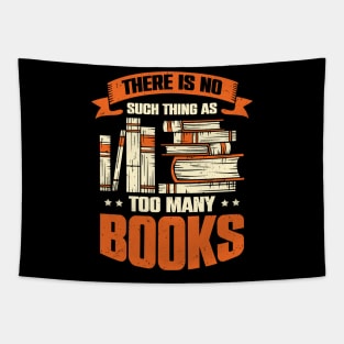 There Is No Such Thing As Too Many Books Tapestry