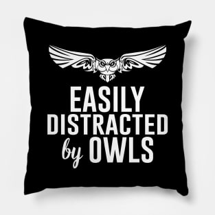 Easily Distracted by Owls Bird Lover Pillow