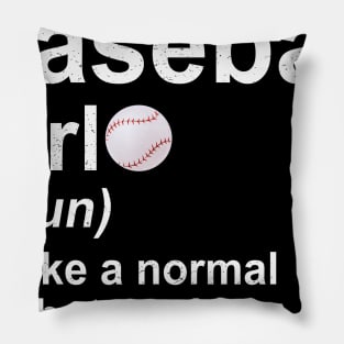 Baseball Girl Noun Like A Normal Girl But Cooler T-Shirt Pillow