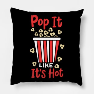 Pop It Like It's Hot Pillow