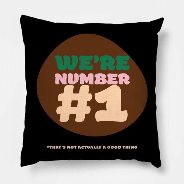 We're #1 Pillow by EMP