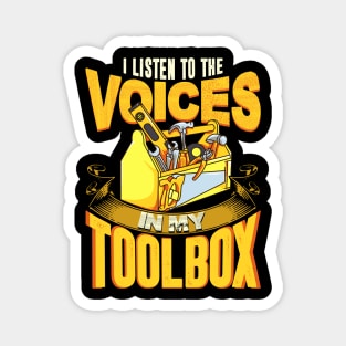 I Listen To The Voices In My Toolbox Mechanics Magnet