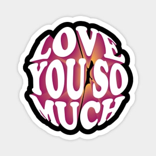 Love you so much in 3D text Magnet