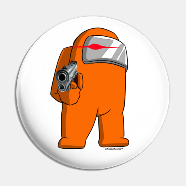 among us impostor gun orange among us pin teepublic