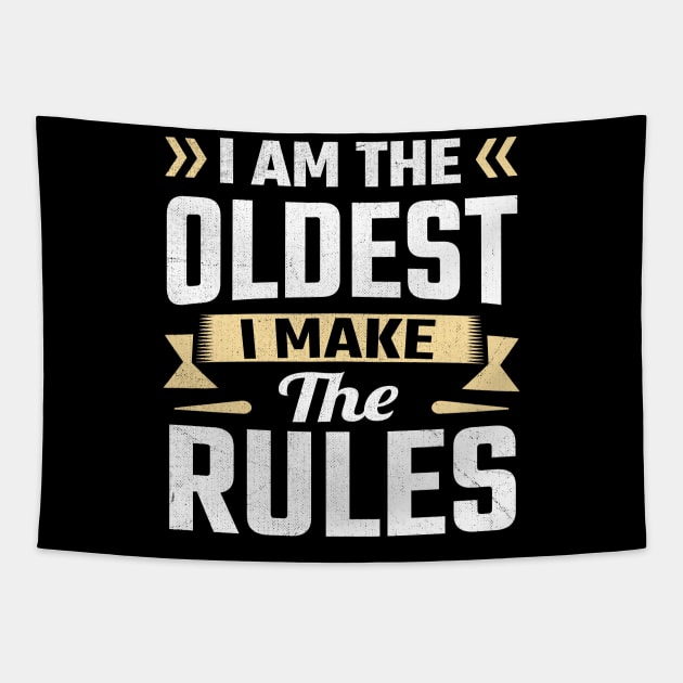 i am the oldest i make the rules Tapestry by TheDesignDepot