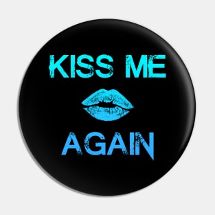 "KissMeAgain" - Blue Pin