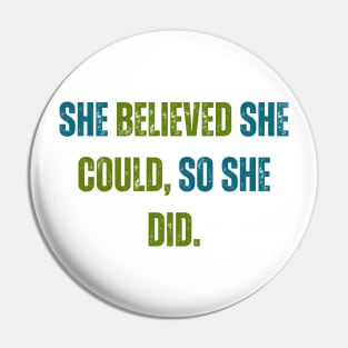 She Believed She Could So She Did Pin