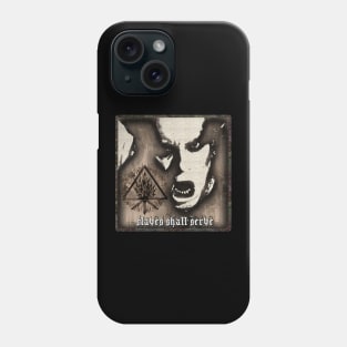 SLAVES SHALL SERVE Phone Case