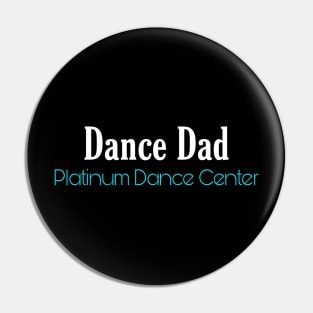 Platinum Dance Center Dance Dad Pin