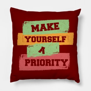 Make Yourself A Priority Pillow