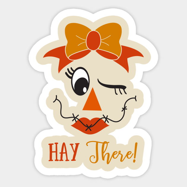 Download Hay There Scarecrow Face And Pun For Halloween And Autumn Scarecrow Sticker Teepublic Au