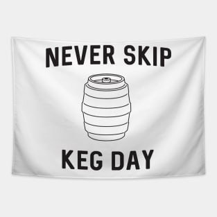 Never skip keg day Tapestry