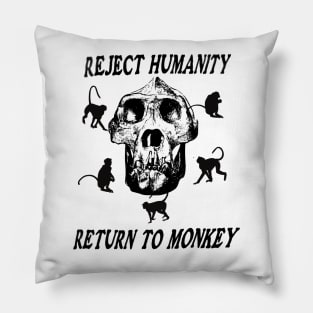 Reject Humanity Return To Monkey Skeleton Meme Funny Shirt Pillow