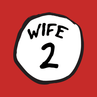 Wife 2 T-Shirt