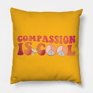 Compassion is Cool Pillow