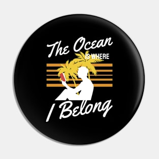 The Ocean is Where I Belong Pin