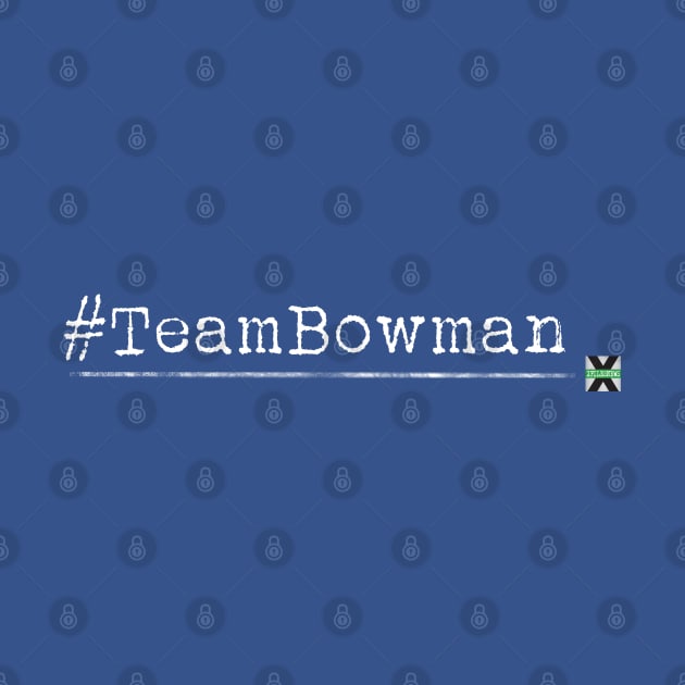 XFN Originals: #TeamBowman by XFilesNews