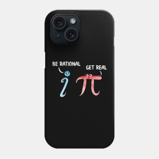 Cute & Funny Be Rational Get Real Mathematics Pun Phone Case