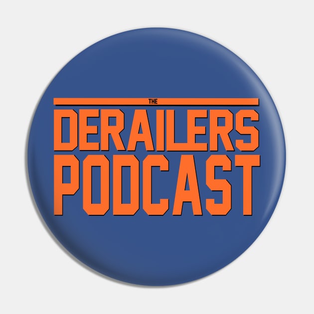 The DeRailers Podcast Breaking Point Design Pin by TheDeRailersPodcast